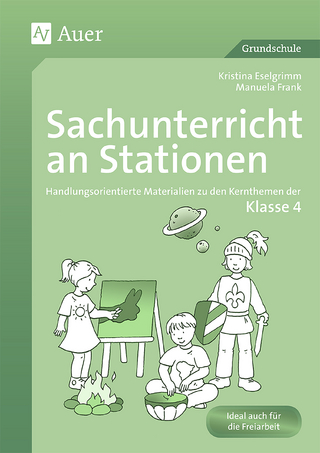 Sachunterricht an Stationen 4 - Kristina Eselgrimm; Manuela Leitzig