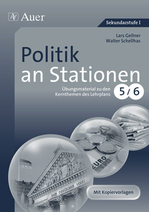 Politik an Stationen 5-6 - Lars Gellner, Walter Schellhas