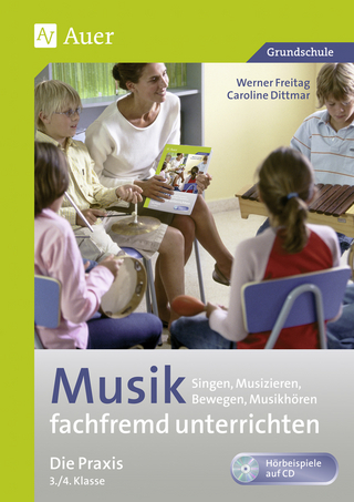Musik fachfremd unterrichten - Die Praxis 3/4 - Werner Freitag; Caroline Dittmar