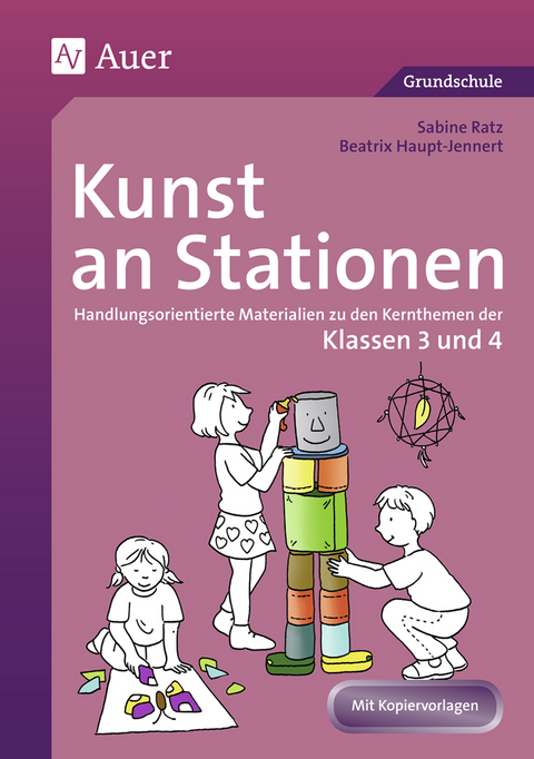 Kunst an Stationen 3/4 - Beatrix Haupt-Jennert, Sabine Ratz