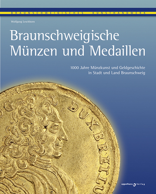 Braunschweigische Münzen und Medaillen - Wolfgang Leschhorn; Stiftung Nord LB / Öffentliche; Richard Borek Stiftung; Stiftung Braunschweiger Kulturbesitz