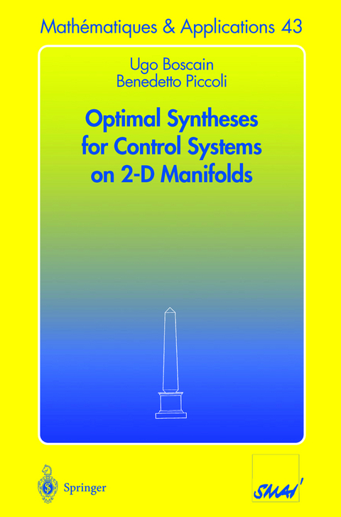 Optimal Syntheses for Control Systems on 2-D Manifolds - Ugo Boscain, Benedetto Piccoli