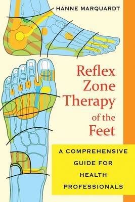 Reflex Zone Therapy of the Feet - Hanne Marquardt