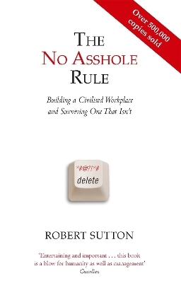 The No Asshole Rule - Robert Sutton