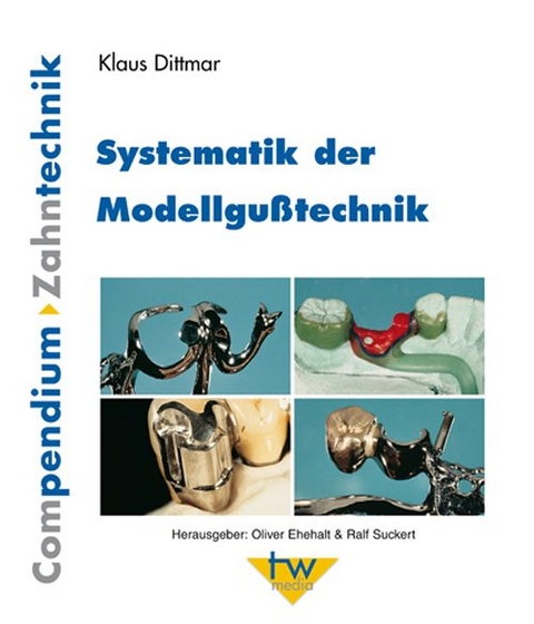 Systematik der Modellgusstechnik - Klaus Dittmar