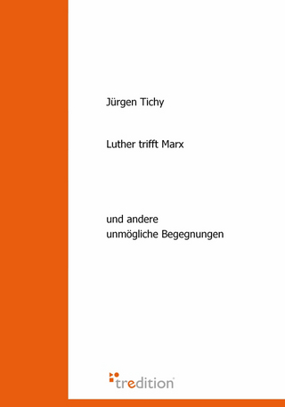 Luther trifft Marx - Jürgen Tichy