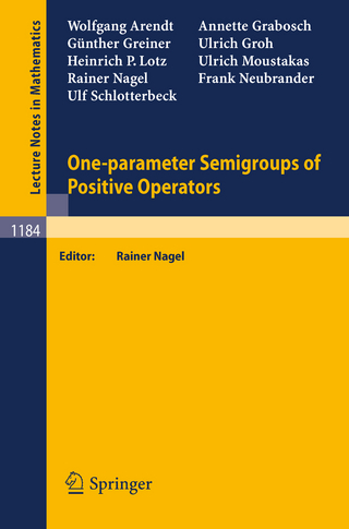 One-parameter Semigroups of Positive Operators - Wolfgang Arendt; Rainer Nagel; Annette Grabosch; Günther Greiner; Ulrich Groh; Heinrich P. Lotz; Ulrich Moustakas; Rainer Nagel; Frank Neubrander; Ulf Schlotterbeck
