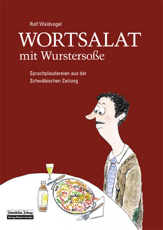 Wortsalat mit Wurstersoße - Rolf Waldvogel