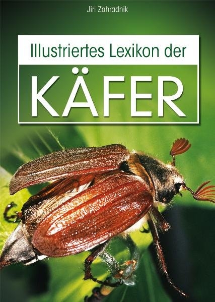 Illustriertes Lexikon der Käfer - Jiri Zahradnik
