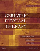 Geriatric Physical Therapy - Andrew A. Guccione; Rita Wong; Dale Avers