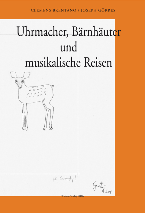 Uhrmacher, Bärnhäuter und Musikalische Reisen - Clemens Brentano, Joseph Görres