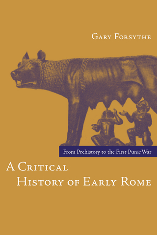 A Critical History of Early Rome - Gary Forsythe