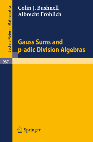 Gauss Sums and p-adic Division Algebras - C. J. Bushnell; A. Fröhlich