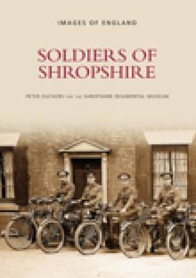 Soldiers of Shropshire - Peter Duckers