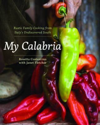 My Calabria - Rosetta Costantino; Janet Fletcher
