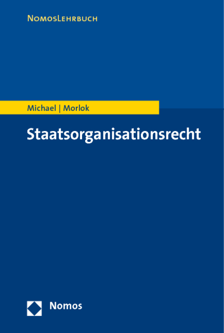 Staatsorganisationsrecht - Martin Morlok, Lothar Michael