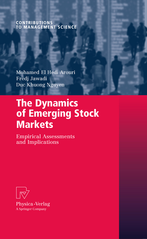 The Dynamics of Emerging Stock Markets - Mohamed El Hedi Arouri, Fredj Jawadi, Duc Khuong Nguyen