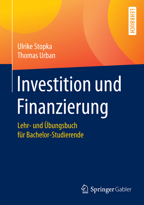 Investition und Finanzierung - Ulrike Stopka, Thomas Urban