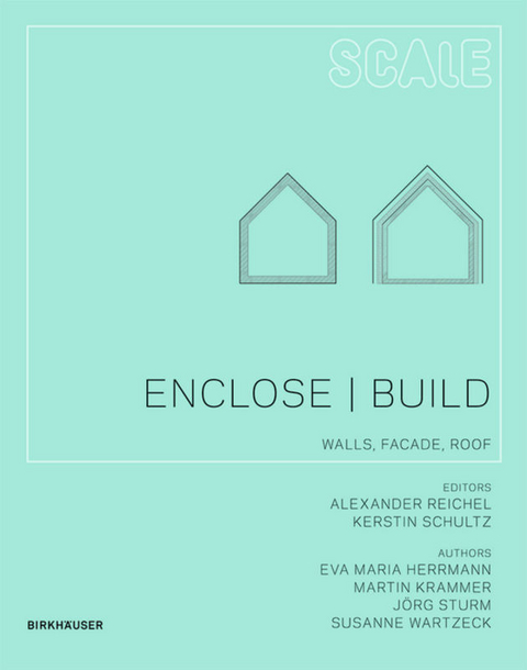 Enclose | Build - Eva Maria Herrmann, Martin Krammer, Jörg Sturm, Susanne Wartzeck