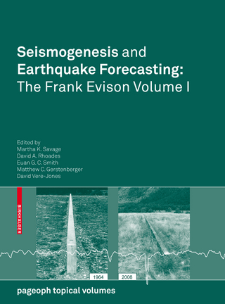 Seismogenesis and Earthquake Forecasting: The Frank Evison Volume I - Martha Savage; David A. Rhoades; Euan G. C. Smith; Matthew C. Gerstenberger; David Vere-Jones