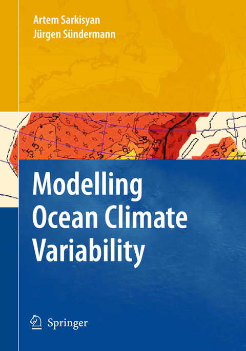 Modelling Ocean Climate Variability - Artem S. Sarkisyan, Jürgen Sündermann