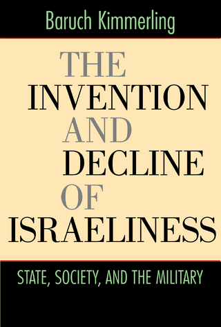 Invention and Decline of Israeliness - Baruch Kimmerling