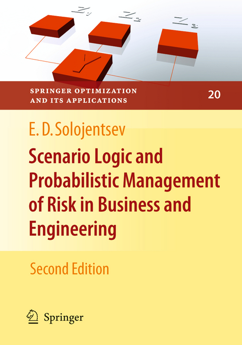 Scenario Logic and Probabilistic Management of Risk in Business and Engineering - Evgueni D. Solojentsev