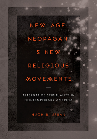 New Age, Neopagan, and New Religious Movements - Hugh B. Urban