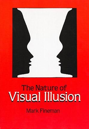 The Nature of Visual Illusion - Mark Fineman