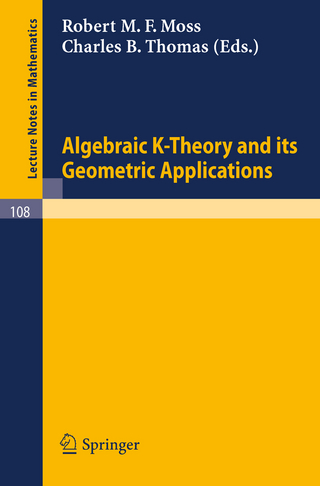 Algebraic K-Theory and its Geometric Applications - Robert M.F. Moss; Charles B. Thomas