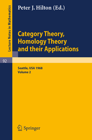 Category Theory, Homology Theory and Their Applications. Proceedings of the Conference Held at the Seattle Research Center of the Battelle Memorial Institute, June 24 - July 19, 1968 - P.J. Hilton