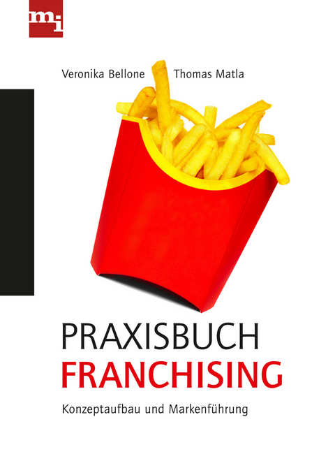 Praxisbuch Franchising - Veronika Bellone, Thomas Matla