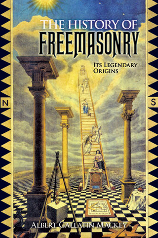 History of Freemasonry - Albert Gallatin Mackey