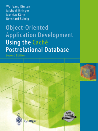 Object-Oriented Application Development Using the Caché Postrelational Database - Wolfgang Kirsten; Michael Ihringer; Mathias Kühn; Bernhard Röhrig