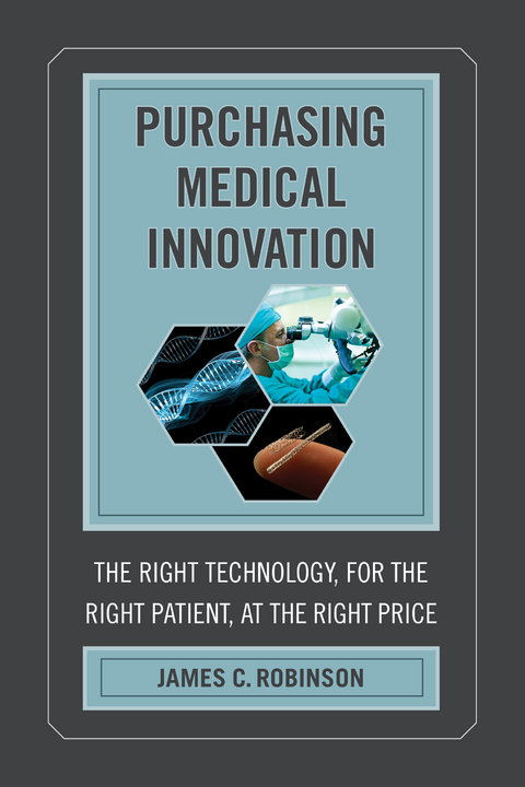 Purchasing Medical Innovation -  James C. Robinson