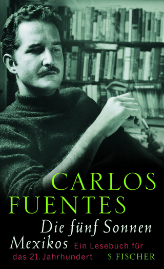 Die fünf Sonnen Mexikos - Carlos Fuentes