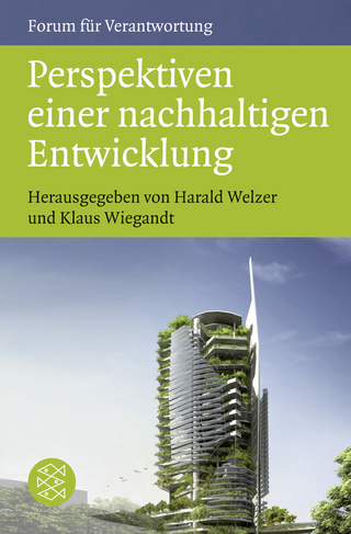 Perspektiven einer nachhaltigen Entwicklung - Harald Welzer; Klaus Wiegandt