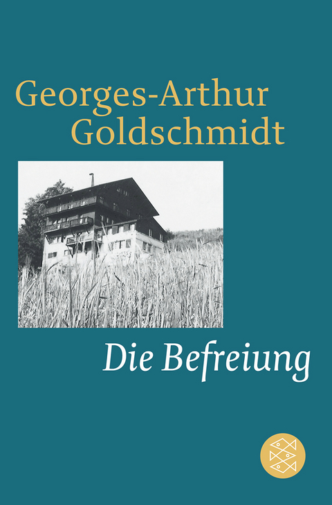 Die Befreiung - Georges-Arthur Goldschmidt