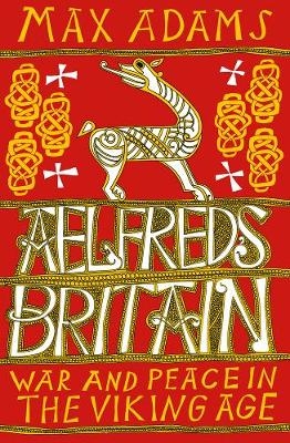 Aelfred's Britain -  Adams Max Adams