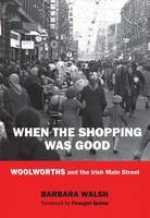 When the Shopping Was Good - Barbara Walsh