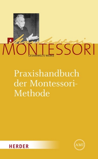 Maria Montessori - Gesammelte Werke / Praxishandbuch der Montessori-Methode - Maria Montessori; Harald Ludwig