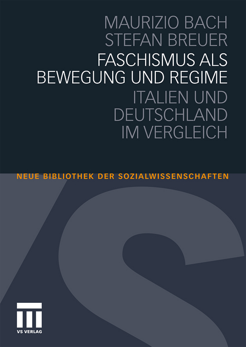 Faschismus als Bewegung und Regime - Maurizio Bach, Stefan Breuer