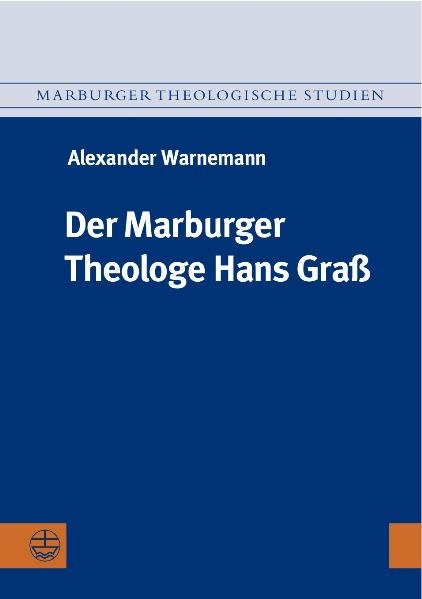 Der Marburger Theologe Hans Graß - Alexander Warnemann