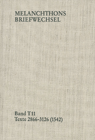 Melanchthons Briefwechsel / Band T 11: Texte 2866-3126 (1542) - Philipp Melanchthon; Christine Mundhenk