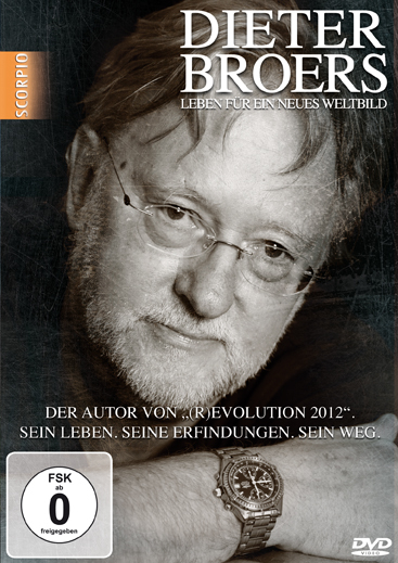Dieter Broers - Leben für ein neues Weltbild -  Dieter Broers