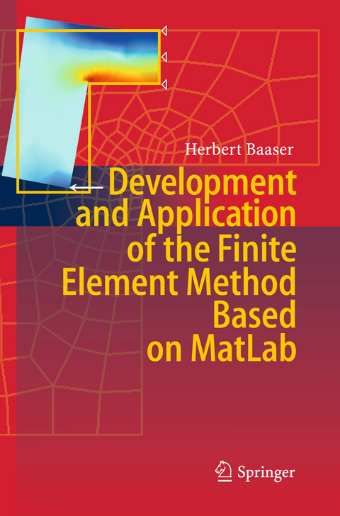 Development and Application of the Finite Element Method based on MatLab - Herbert Baaser