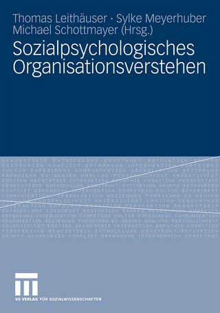 Sozialpsychologisches Organisationsverstehen - Thomas Leithäuser; Sylke Meyerhuber; Michael Schottmayer