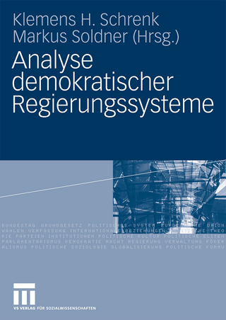 Analyse demokratischer Regierungssysteme - Klemens H. Schrenk; Markus Soldner