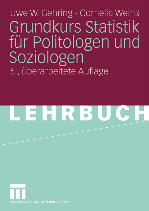 Grundkurs Statistik für Politologen und Soziologen - Uwe W. Gehring, Cornelia Weins