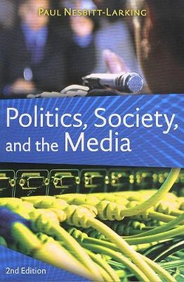 Politics, Society, and the Media - Paul Nesbitt-Larking